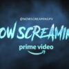 Prime Video's Now Screaming